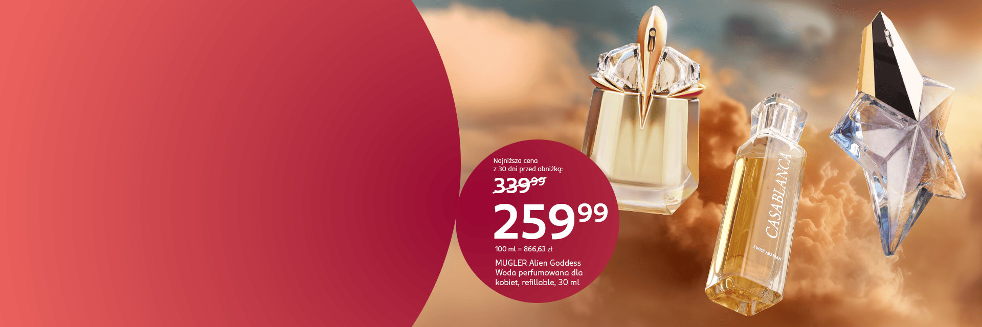 Banner w czerwonej kolorystyce przedstawiający promocyjną ofertę na perfumy. 3 flakony perfum, przy jednym cena: Mugler Alien Goddess Woda perfumowana dla kobiet, refillable, 30 ml. Najniższa cena z 30 dni przed obniżką: 339,99; aktualna cena: 259,99