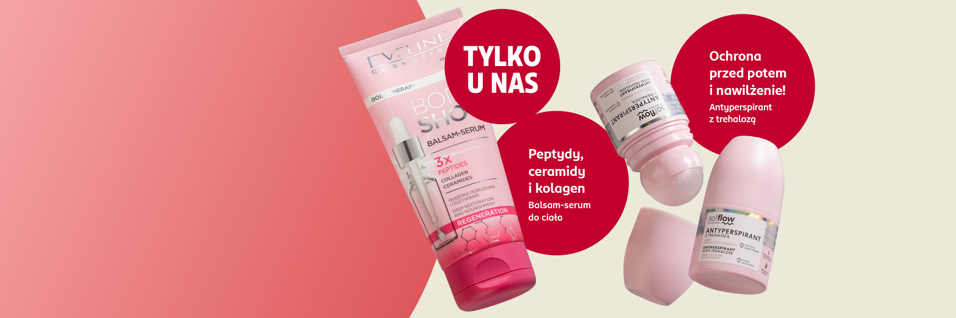 Baner z balsamem-serum do ciała Eveline z peptydami i kolagenem oraz antyperspiranty z trehalozą so!flow– produkty dostępne tylko w tej drogerii Rossmann.